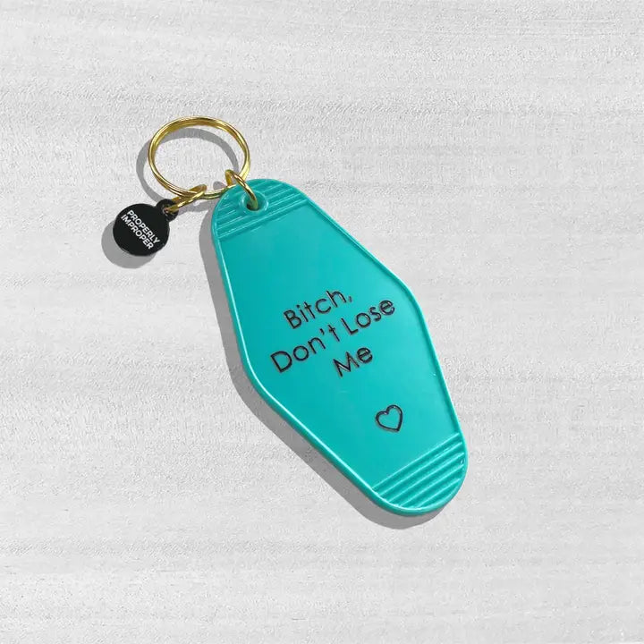 BITCH DON'T LOSE ME MOTEL KEYCHAIN
