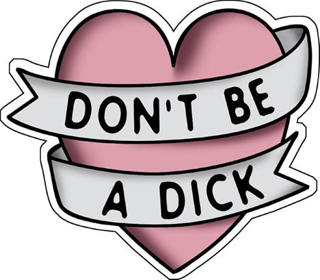 DIE CUT STICKER-DON'T BE A DICK