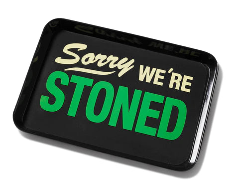 ROLLING TRAYS-SORRY WE’RE STONED