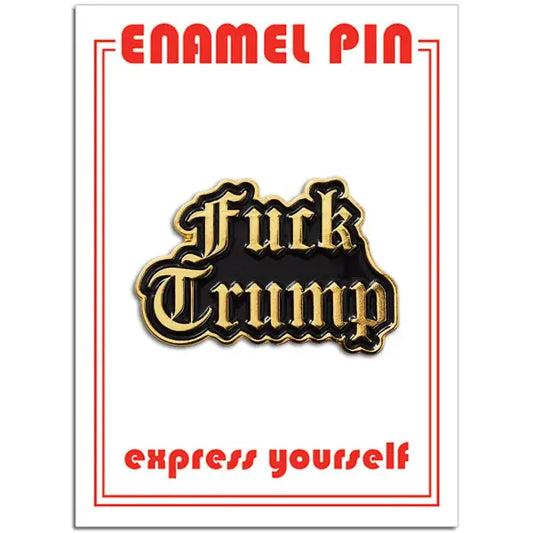 FUCK TRUMP PIN