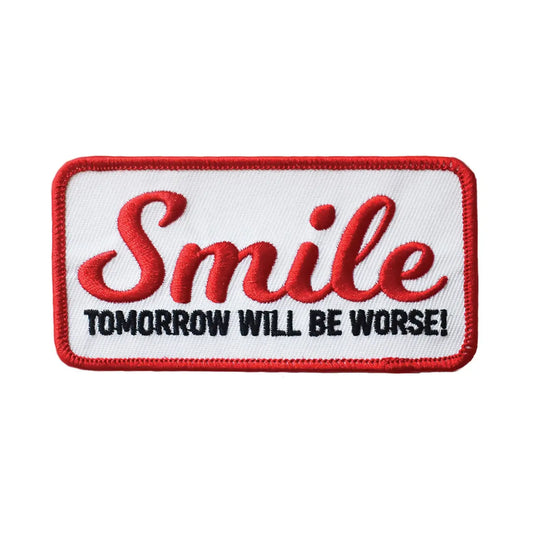 SMILEY, TOMORROW WILL BE WORSE PATCH