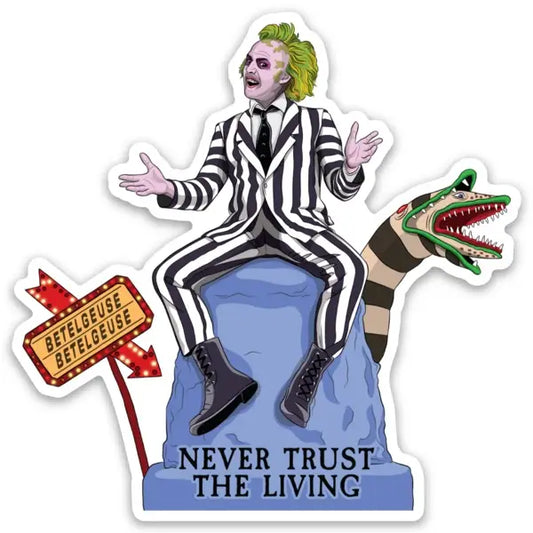 NEVER TRUST THE LIVING BEETLEJUICE  DIE CUT STICKER