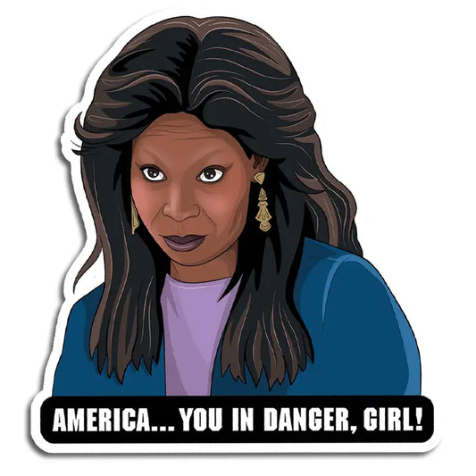 AMERICA, YOU IN DANGER GIRL DIE CUT STICKER