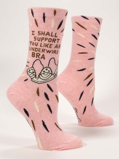 I SHALL SUPPORT YOU LIKE A BRA W-CREW SOCKS *