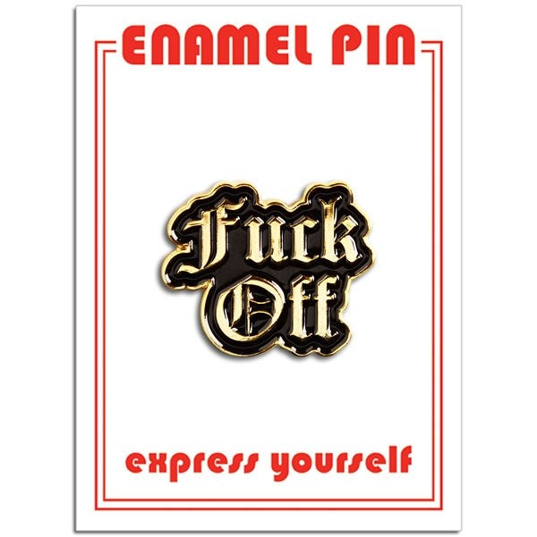 FUCK OFF ENAMEL PIN
