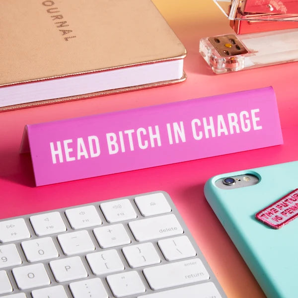 HEAD BITCH IN CHARGE OFFICE SIGN