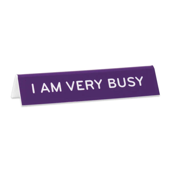 I AM VERY BUSY OFFICE SIGN