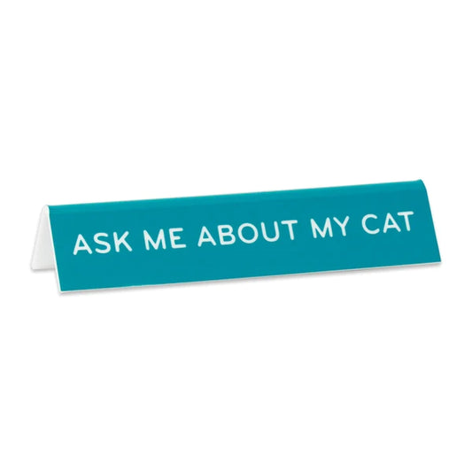 ASK ME ABOUT MY CAT OFFICE SIGN