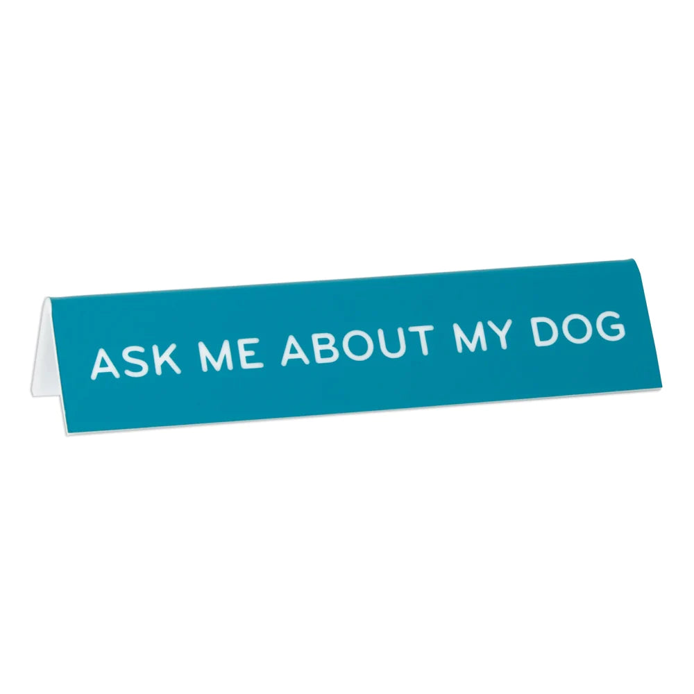 ASK ME ABOUT MY DOG OFFICE SIGN