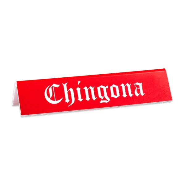 CHINGONA OFFICE SIGN